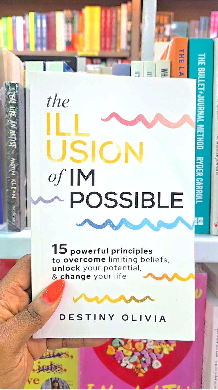 The Illusion Of Impossible: 15 Powerful Principles to Overcome Limiting Beliefs, Unlock Your Potential, & Change Your Life