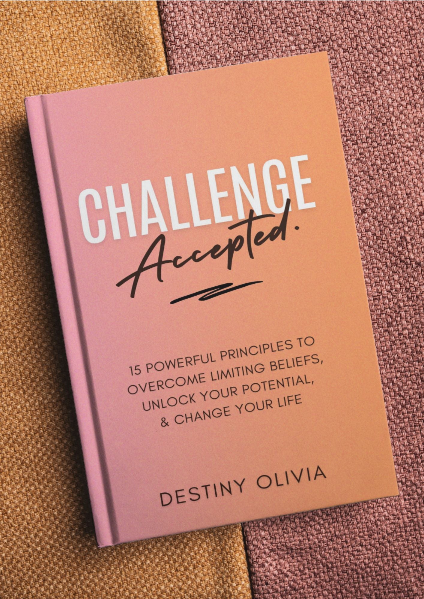 Challenge Accepted: 15 Powerful Principles to Overcome Limiting Beliefs, Unlock Your Potential, & Change Your Life